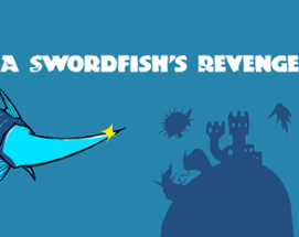 A Swordfish's Revenge (FishFest) Image