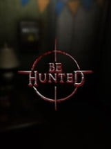 BE HUNTED Image