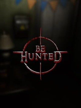 BE HUNTED Game Cover