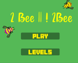 2 Bee Or Not 2 Bee Image