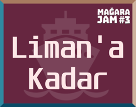 Liman'a Kadar Image