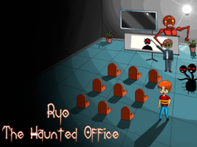 Ryo The Haunted Office Image
