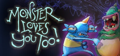 Monster Loves You Too! Image