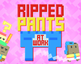 Ripped Pants at Work Image