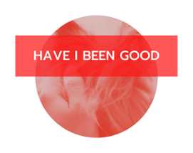 Have I Been Good? Image