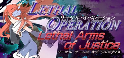 Lethal Operation Episode 3 Lethal Arms of Justice Image