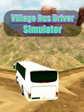 Village Bus Driver Simulator Game Cover