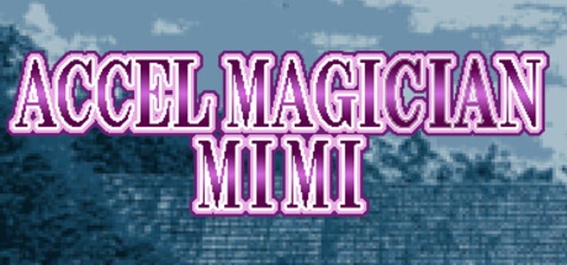 Accel Magician Mimi Game Cover