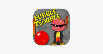 Bubble Trouble Classic Image