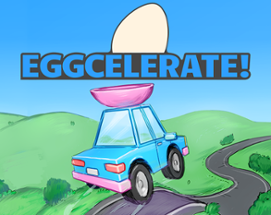 Eggcelerate! Image