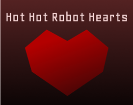 Hot Hot Robot Hearts Image