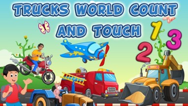 Trucks World Count and Touch- Toddler Counting 123 for Kids Image