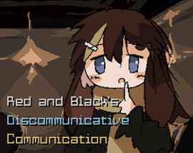 Red and Black's Discommunicative Communication Image