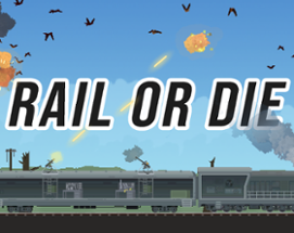 Rail or Die Image