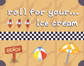 Roll for your... ice cream Image