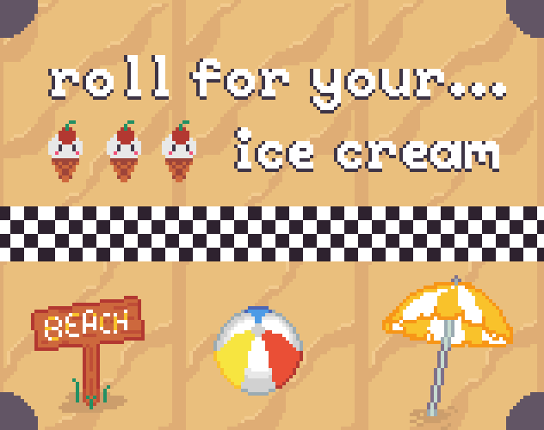 Roll for your... ice cream Game Cover
