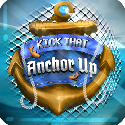 Kick That Anchor Up Game Cover