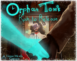 Orphan Tome: Rush to Release Image