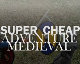 Super Cheap Adventure : Medieval Image