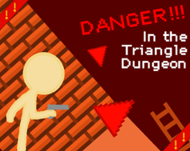 DANGER in the triangle dungeon Image