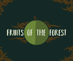 Fruits of the Forest Image