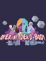 Over My Dead Body (For You) Image