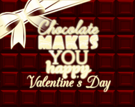 Chocolate makes you happy: Valentine's Day Image