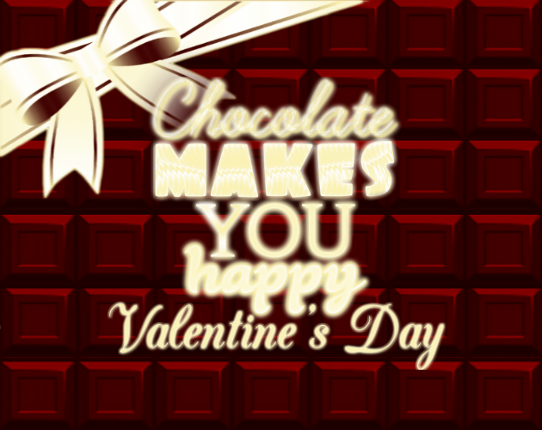 Chocolate makes you happy: Valentine's Day Game Cover