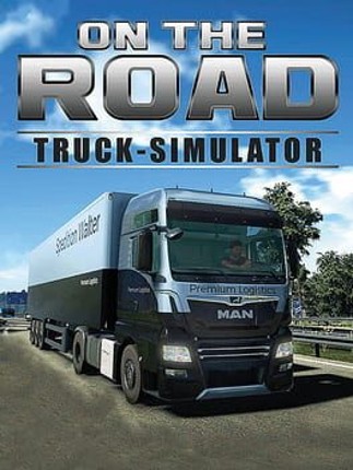 On the Road: Truck Simulator Game Cover