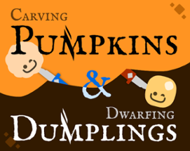 Carving Pumpkins & Dwarfing Dumplings Image