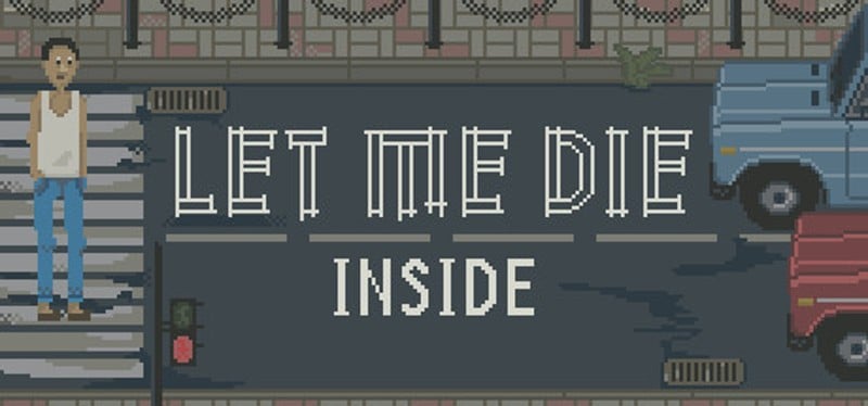 Let Me Die inside Game Cover