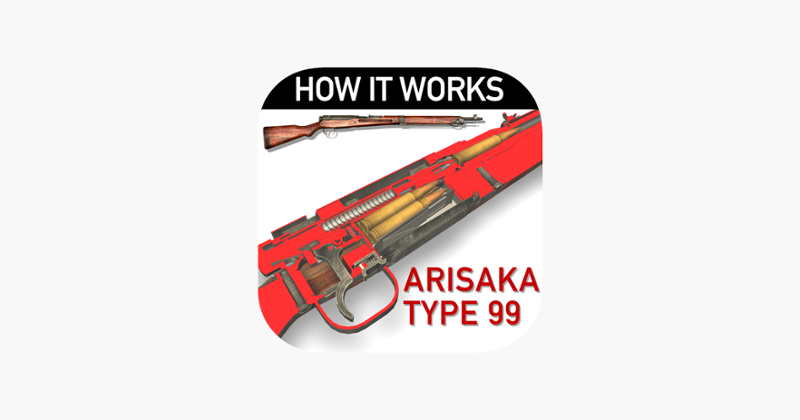 How it Works: Arisaka T99 Game Cover