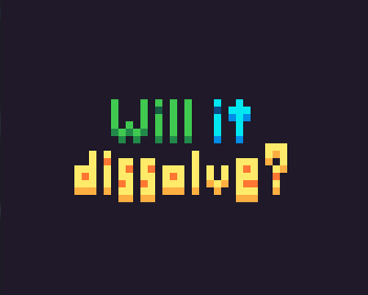 Will it dissolve? Game Cover