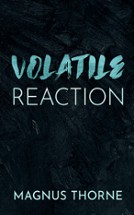 Volatile Reaction Image