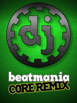 Beatmania Core Remix Game Cover