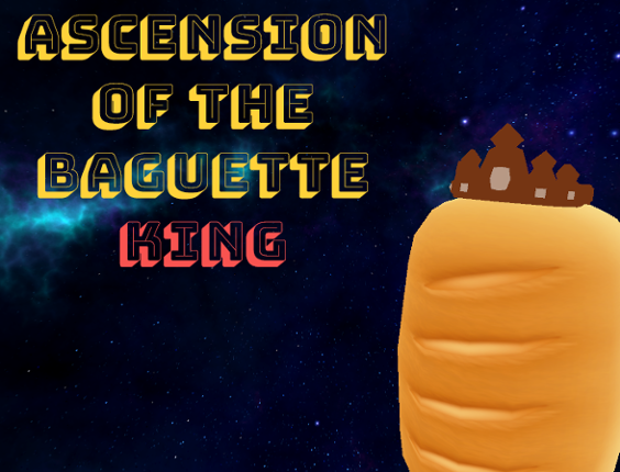 Ascension Of The Baguette King Game Cover