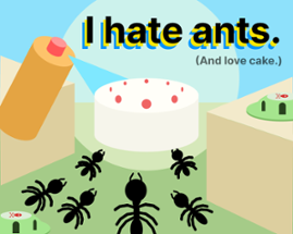 I hate ants. Image