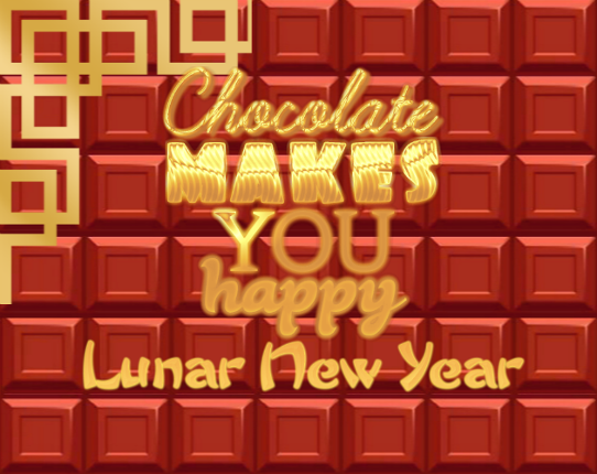 Chocolate makes you happy: Lunar New Year Game Cover