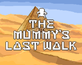 The Mummy's Last Walk Image