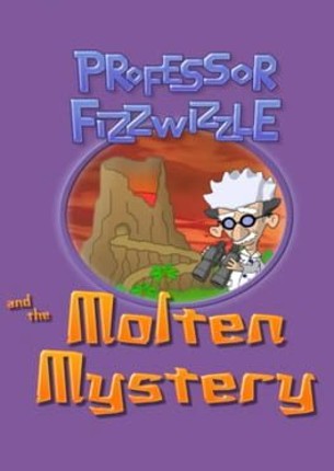 Professor Fizzwizzle and the Molten Mystery Game Cover
