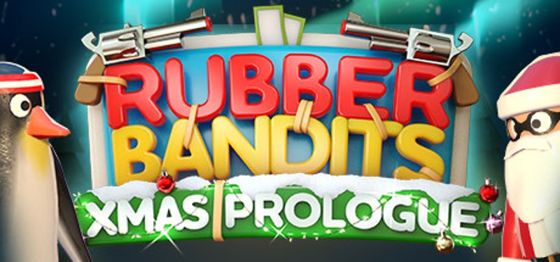 Rubber Bandits: Christmas Prologue Game Cover