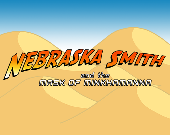 Nebraska Smith and the Mask of Minkhamanna Game Cover