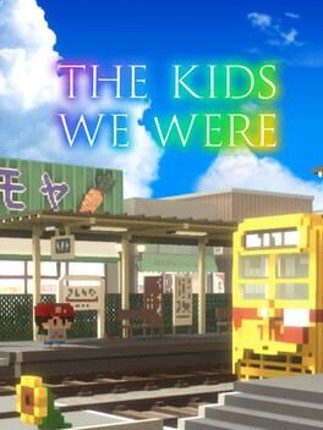 The Kids We Were Game Cover