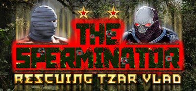 The Sperminator: Rescuing Tzar Vlad Image