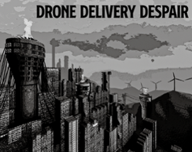 Drone Delivery Despair Image