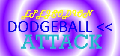 EPEJSODION Dodgeball Attack Image