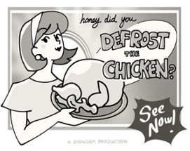 Honey did you Defrost the Chicken? Image