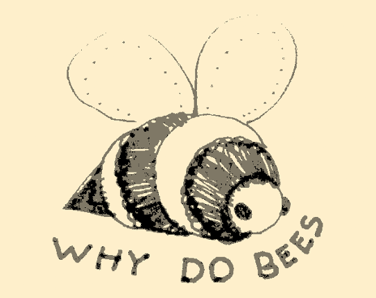 WHY DO BEES Game Cover