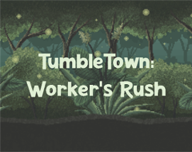 TumbleTown: Worker's Rush Image