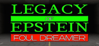 Legacy of Epstein: Foul Dreamer Image